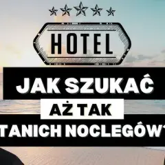 Sekrety tanich noclegów w Polsce: Oszczędź do 70%!