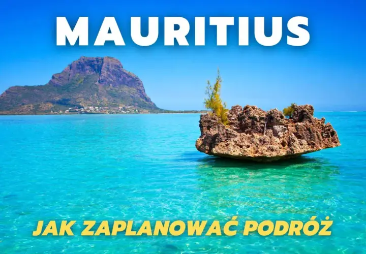 Mauritius wakacje: turkusowa woda, skalista wysepka i góra Le Morne. Jak zaplanować podróż marzeń.