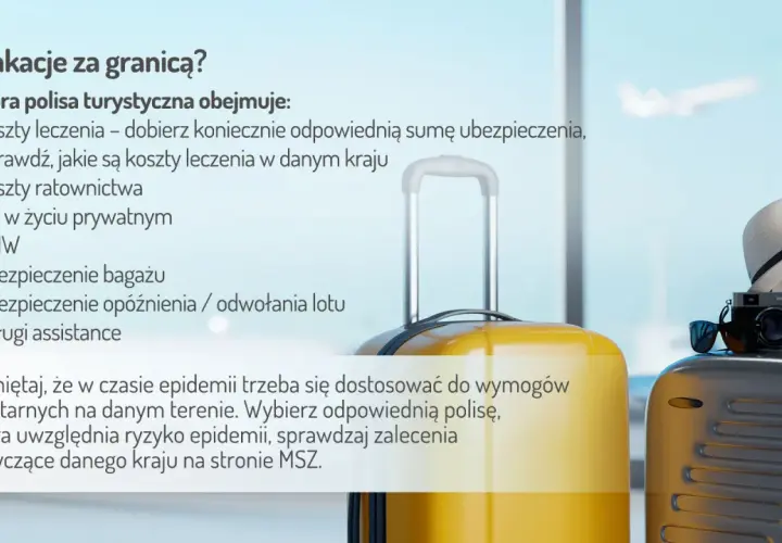 Jakie ubezpieczenie turystyczne wybrać? Polisa powinna obejmować koszty leczenia, ratownictwa, OC, NNW, bagażu, opóźnienia lotu i assistance.