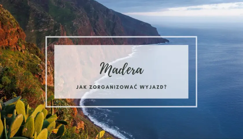 Gdzie spać na Maderze? Poradnik: Południe vs Północ i typy noclegów