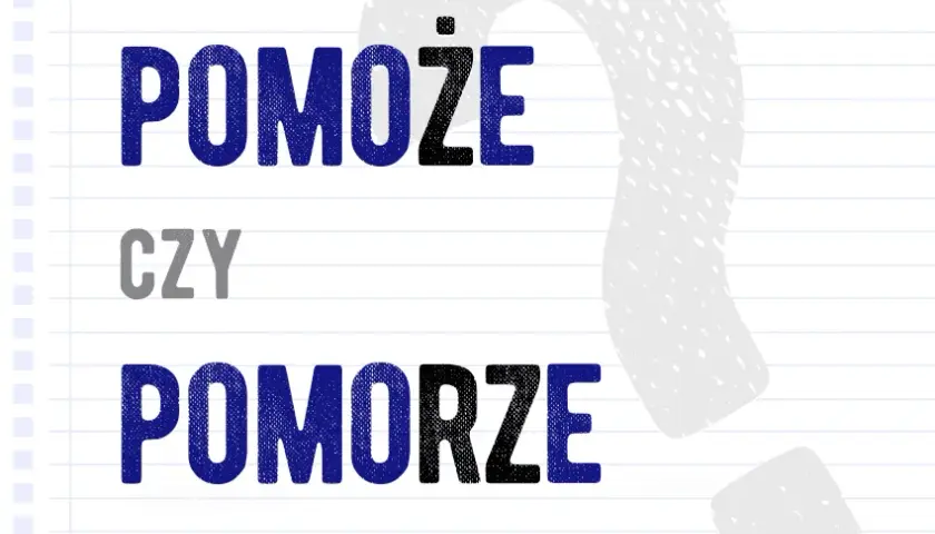 "Morze" czy "może"? Poznaj prostą zasadę pisowni.