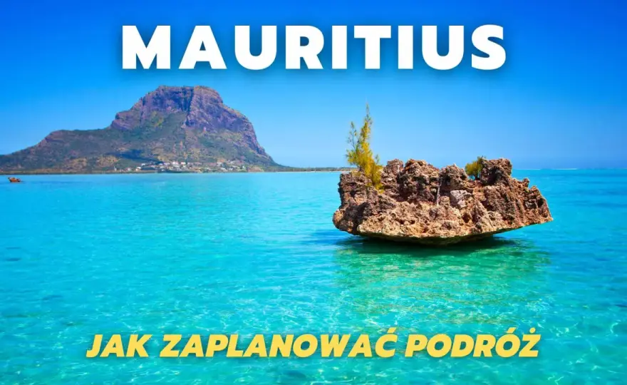 Mauritius wakacje - Jak planować, by uniknąć błędów?