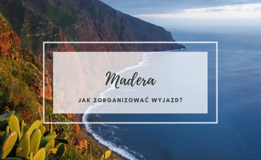Gdzie spać na Maderze? Poradnik: Południe vs Północ i typy noclegów