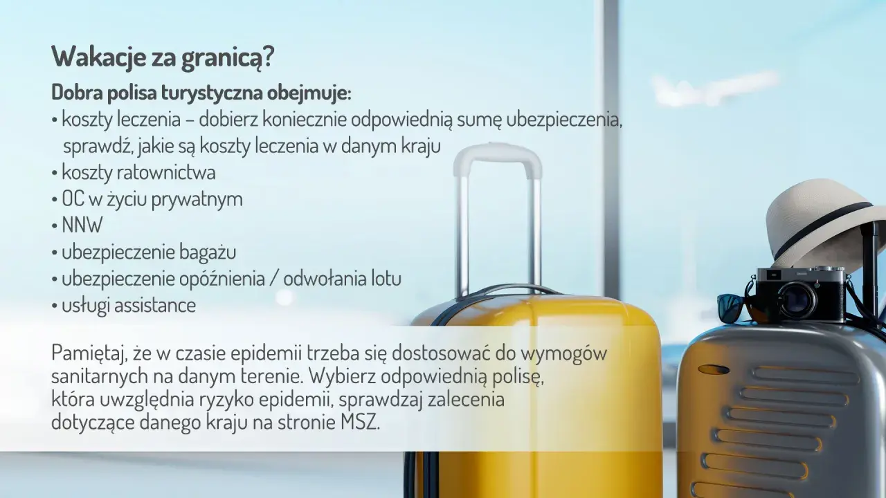 Jakie ubezpieczenie turystyczne wybrać? Polisa powinna obejmować koszty leczenia, ratownictwa, OC, NNW, bagażu, opóźnienia lotu i assistance.